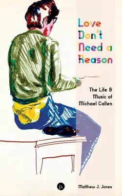 A szerelemnek nem kell ok: Michael Callen élete és zenéje - Love Don't Need a Reason: The Life & Music of Michael Callen