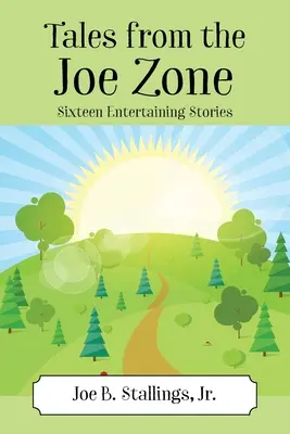 Mesék a Joe-zónából: Tizenhat szórakoztató történet - Tales from the Joe Zone: Sixteen Entertaining Stories