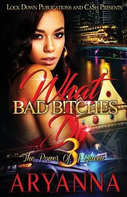 What Bad Bitches Do 3: A királynő hatalma - What Bad Bitches Do 3: The Power of a Queen