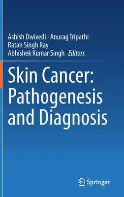 Skin Cancer (Bőrrák): Pathogenesis and Diagnosis - Skin Cancer: Pathogenesis and Diagnosis