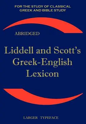 Liddell and Scott's Greek-English Lexicon, rövidített görög-angol lexikon. - Liddell and Scott's Greek-English Lexicon, Abridged