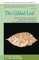 Az aranyozott levél: R. J. Reynolds család és a vagyon három generációja - The Gilded Leaf: Triumph, Tragedy, and Tobacco: Three Generations of the R. J. Reynolds Family and Fortune