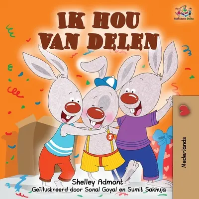 Ik hou van delen: I Love to Share - Holland kiadás - Ik hou van delen: I Love to Share -Dutch Edition