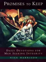 A betartandó ígéretek: Napi áhítatok a becsületes emberek számára - Promises to Keep: Daily Devotions for Men of Integrity