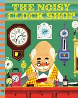 A zajos órabolt - The Noisy Clock Shop