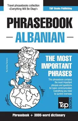 Angol-albán nyelvtankönyv és 3000 szavas aktuális szókincs - English-Albanian phrasebook and 3000-word topical vocabulary