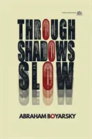 Árnyakon keresztül lassú - Through Shadows Slow