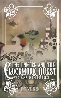 Az egyszarvú és az óraműves küldetés - The Unicorn and the Clockwork Quest