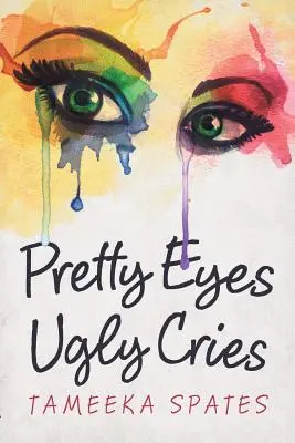 Szép szemek, csúnya kiáltások - Pretty Eyes, Ugly Cries