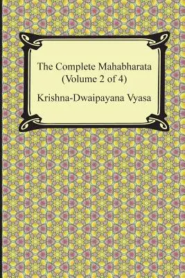 A teljes Mahábhárata (2. kötet a 4-ből, 4-7. könyv) - The Complete Mahabharata (Volume 2 of 4, Books 4 to 7)