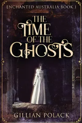 A szellemek ideje: Large Print Edition - The Time Of The Ghosts: Large Print Edition