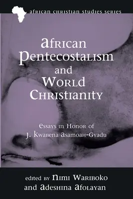 Az afrikai pünkösdizmus és a világkereszténység - African Pentecostalism and World Christianity