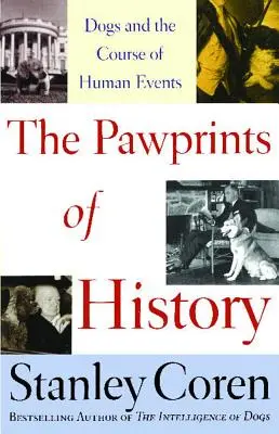 A történelem mancsnyomai: Kutyák és az emberi események alakulása - The Pawprints of History: Dogs and the Course of Human Events