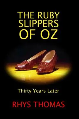 Óz, a Rubinpapucs: harminc évvel később - The Ruby Slippers of Oz: Thirty Years Later