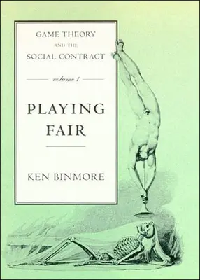 Játékelmélet és a társadalmi szerződés, 1. kötet: Tisztességes játék - Game Theory and the Social Contract, Volume 1: Playing Fair