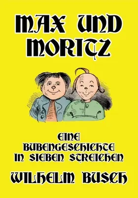 Max és Moritz: Egy fiútörténet hét trükkben - Max und Moritz: Eine Bubengeschichte in sieben Streichen