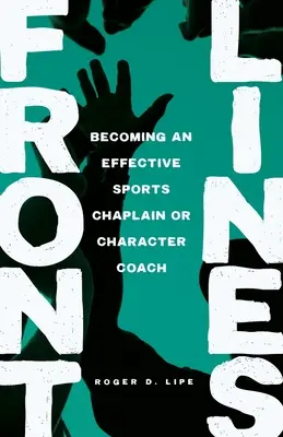 Front Lines: Hatékony sportkáplán vagy karakteredzővé válás - Front Lines: Becoming an Effective Sports Chaplain or Character Coach