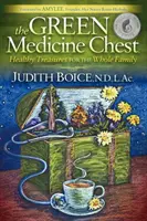 A zöld gyógyszeres láda: Egészséges kincsek az egész családnak - The Green Medicine Chest: Healthy Treasures for the Whole Family