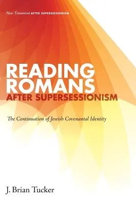 A Rómaiakhoz írt levél olvasása a szupersessionizmus után: A zsidó szövetségi identitás folytatása - Reading Romans after Supersessionism: The Continuation of Jewish Covenantal Identity