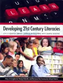 A 21. századi írástudás fejlesztése: A K-12 iskolai könyvtár tantervi tervezete mintaórákkal - Developing 21st Century Literacies: A K-12 School Library Curriculum Blueprint with Sample Lessons