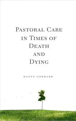 Lelkigondozás a halál és a haldoklás idején - Pastoral Care in Times of Death and Dying