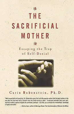 Az áldozatos anya; az önmegtagadás csapdájából való szabadulás - The Sacrificial Mother; Escaping the Trap of Self-Denial