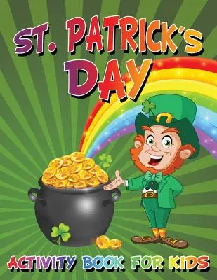 Szent Patrik-napi tevékenységkönyv gyerekeknek - St. Patrick's Day Activity Book For Kids