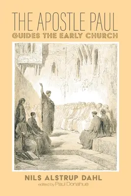 Pál apostol vezeti a korai egyházat - The Apostle Paul Guides the Early Church