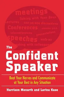 A magabiztos szónok: Győzd le az idegeidet és kommunikálj a lehető legjobban minden helyzetben - The Confident Speaker: Beat Your Nerves and Communicate at Your Best in Any Situation