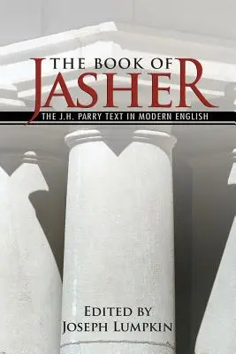 Jásher könyve - A J. H. Parry-féle szöveg modern angol nyelven - The Book of Jasher - The J. H. Parry Text in Modern English