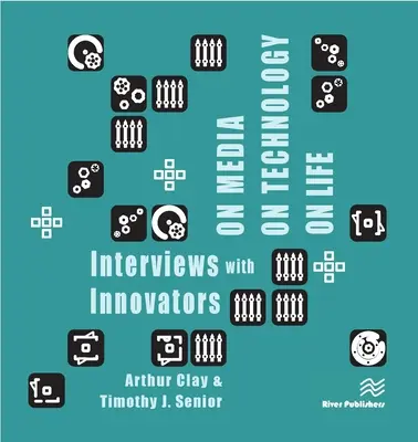 A médiáról, a technológiáról, az életről - Interjúk újítókkal - On Media, on Technology, on Life - Interviews with Innovators