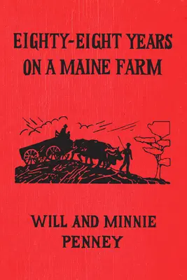 Nyolcvannyolc év egy maine-i farmon - Eighty-Eight Years on a Maine Farm