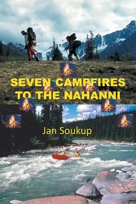 Hét tábortűz a Nahannihoz - Seven Campfires to the Nahanni