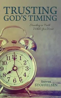 Bízva Isten időzítésében: Várakozás közben is hitben állni - Trusting God's Timing: Standing in Faith While You Wait