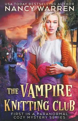 A vámpírok kötögető klubja: Egy paranormális hangulatos rejtélysorozat első darabja - The Vampire Knitting Club: First in a Paranormal Cozy Mystery Series