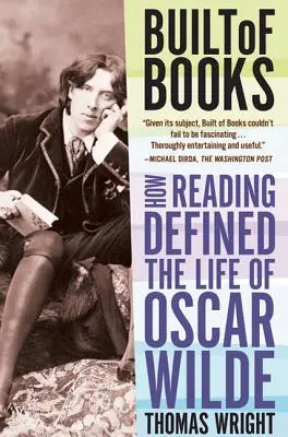 Built of Books: Hogyan határozta meg az olvasás Oscar Wilde életét? - Built of Books: How Reading Defined the Life of Oscar Wilde