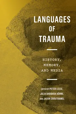 A trauma nyelvei: történelem, emlékezet és média - Languages of Trauma: History, Memory, and Media