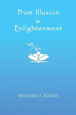 Az illúziótól a megvilágosodásig - From Illusion to Enlightenment