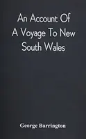 Egy új-dél-walesi utazás beszámolója - An Account Of A Voyage To New South Wales