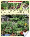 Gaia kertje: A Guide to Home-Scale Permaculture, 2. kiadás - Gaia's Garden: A Guide to Home-Scale Permaculture, 2nd Edition