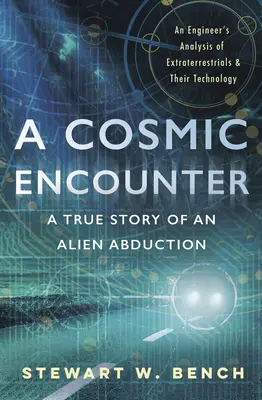 Kozmikus találkozás: A True Story of a Alien Abduction (Egy idegen elrablás igaz története) - A Cosmic Encounter: A True Story of an Alien Abduction