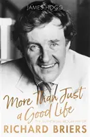 Több mint jó élet: Richard Briers hitelesített életrajza - More Than Just a Good Life: The Authorised Biography of Richard Briers