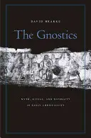 A gnosztikusok: Mítosz, rítus és sokszínűség a korai kereszténységben - The Gnostics: Myth, Ritual, and Diversity in Early Christianity