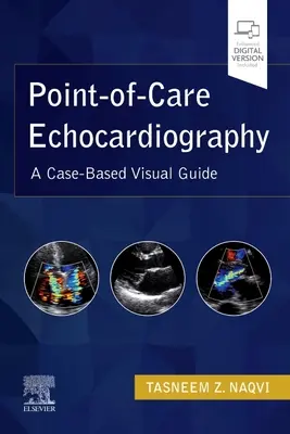 Point-Of-Care Echocardiography: Klinikai eseteken alapuló vizuális útmutató - Point-Of-Care Echocardiography: A Clinical Case-Based Visual Guide