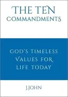 Tízparancsolat - Isten időtlen értékei a mai élethez - Ten Commandments - God's timeless values for life today