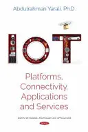 IoT - Platformok, kapcsolódási lehetőségek, alkalmazások és szolgáltatások - IoT - Platforms, Connectivity, Applications and Services