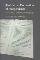 A haiti függetlenségi nyilatkozat: Létrehozás, kontextus és örökség - The Haitian Declaration of Independence: Creation, Context, and Legacy