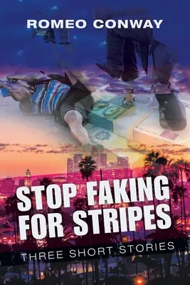 Hagyd abba a csíkok hamisítását! Három novella - Stop Faking for Stripes: Three Short Stories