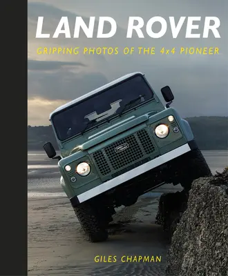 Land Rover: Megragadó fotók a 4x4 úttörőjéről - Land Rover: Gripping Photos of the 4x4 Pioneer