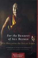 Minden lény javára: A Bodhiszattva útjának kommentárja - For the Benefit of All Beings: A Commentary on the Way of the Bodhisattva